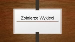 onierze Wyklci Co robili i kim byli onierze