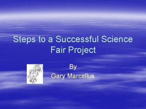 Steps to a Successful Science Fair Project By