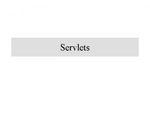 Servlets Innehll Java och Servlets Utvecklingsmilj Java och
