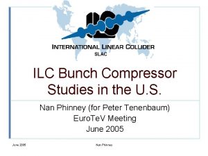 SLAC ILC Bunch Compressor Studies in the U