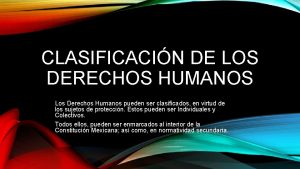 CLASIFICACIN DE LOS DERECHOS HUMANOS Los Derechos Humanos