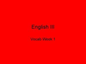 English III Vocab Week 1 Accentuate v to