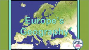 Europes Geography 2014 Brain Wrinkles Standards SS 6