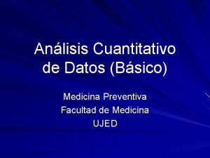 Anlisis Cuantitativo de Datos Bsico Medicina Preventiva Facultad