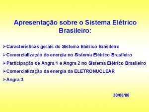 Apresentao sobre o Sistema Eltrico Brasileiro Caractersticas gerais