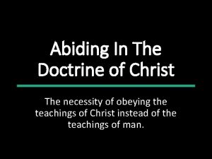 Abiding In The Doctrine of Christ The necessity