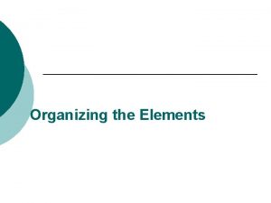 Organizing the Elements Patterns in the Elements By