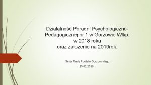 Dziaalno Poradni Psychologiczno Pedagogicznej nr 1 w Gorzowie