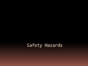 Safety Hazards Safety Considerations in the Practice Machinery