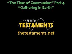 The Time of Communion Part 4 Gathering in