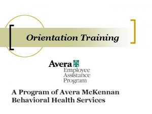 Orientation Training A Program of Avera Mc Kennan
