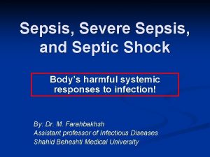 Sepsis Severe Sepsis and Septic Shock Bodys harmful