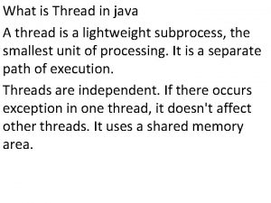 What is Thread in java A thread is