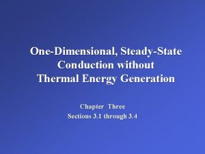 OneDimensional SteadyState Conduction without Thermal Energy Generation Chapter OneDimensional SteadyState Conduction without Thermal Energy Generation Chapter