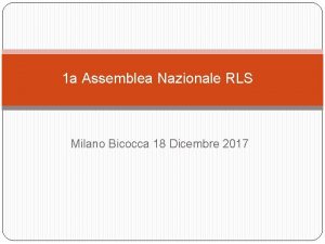 1 a Assemblea Nazionale RLS Milano Bicocca 18
