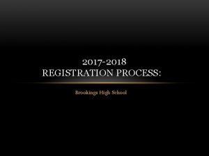 2017 2018 REGISTRATION PROCESS Brookings High School STEPS