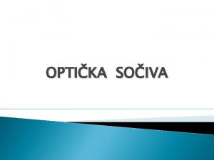 OPTIKA SOIVA SABIRNA I RASIPNA SOIVA Optika soiva