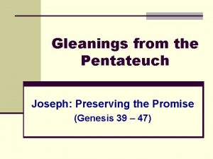 Gleanings from the Pentateuch Joseph Preserving the Promise