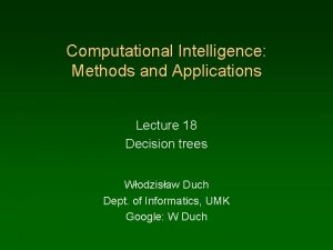 Computational Intelligence Methods and Applications Lecture 18 Decision