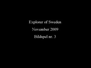 Explorer of Sweden November 2009 Bildspel nr 3