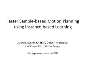 Faster Samplebased Motion Planning using Instancebased Learning Jia