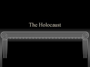 The Holocaust Genocide Extermination or attempted extermination of