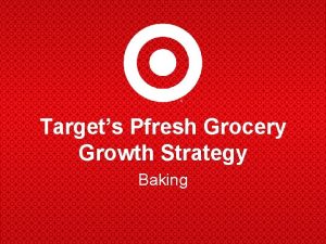 Targets Pfresh Grocery Growth Strategy Baking Pfresh Targets