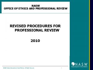 NASW OFFICE OF ETHICS AND PROFESSIONAL REVIEW REVISED