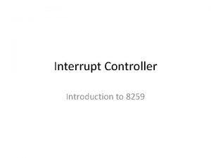 Interrupt Controller Introduction to 8259 Poll Method Interrupt