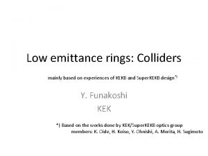 Low emittance rings Colliders mainly based on experiences