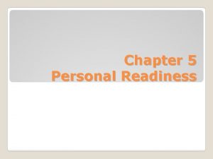 Chapter 5 Personal Readiness Personal Choosing Readiness Parental