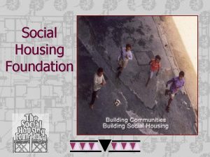 Social Housing Foundation Presentation at Public hearings on