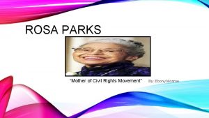 ROSA PARKS Mother of Civil Rights Movement By