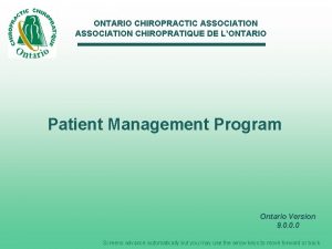 ONTARIO CHIROPRACTIC ASSOCIATION CHIROPRATIQUE DE LONTARIO Patient Management