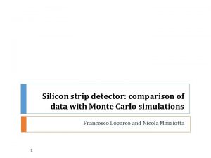 Silicon strip detector comparison of data with Monte