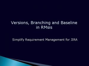 Versions Branching and Baseline in RMsis Simplify Requirement