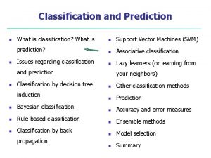 Classification and Prediction n n What is classification