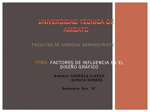 FACULTAD DE CIENCIAS ADMINISTRATIVAS TEMA FACTORES DE INFLUENCIA