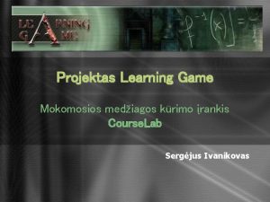 Projektas Learning Game Mokomosios mediagos krimo rankis Course