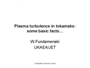 Plasma turbulence in tokamaks some basic facts W