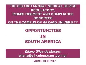 THE SECOND ANNUAL MEDICAL DEVICE REGULATORY REIMBURSEMENT AND