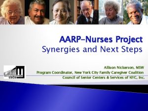 AARPNurses Project Synergies and Next Steps Allison Nickerson