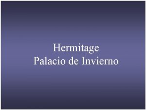 Hermitage Palacio de Invierno El Museo del Hermitage