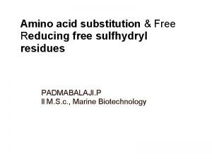 Amino acid substitution Free Reducing free sulfhydryl residues