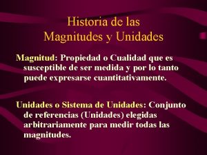 Historia de las Magnitudes y Unidades Magnitud Propiedad