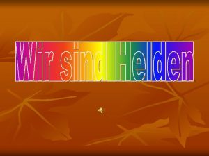 n Wir sind Helden die deutsche RockPop Gruppe