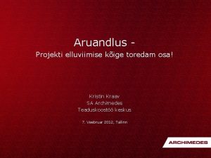 Aruandlus Projekti elluviimise kige toredam osa Kristin Kraav