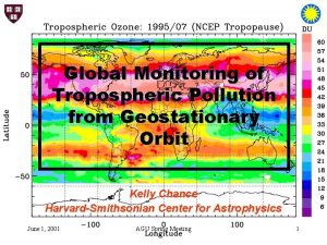 Global Monitoring of Tropospheric Pollution from Geostationary Orbit