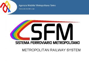 METROPOLITAN RAILWAY SYSTEM PLANNING PROGRESS SERVIZIO FERROVIARIO METROPOLITANO