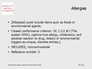 Allergies Allergies could include items such as foods